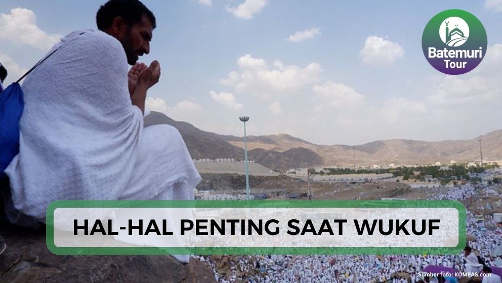 Wukuf di Arafah 27 Juni 2023, Perhatikan Hal-hal Penting Berikut !